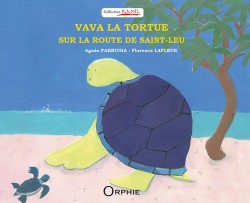 Vava la tortue sur la route de St-Leu l Editions Orphie