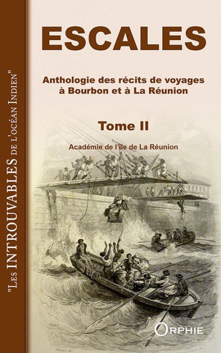 Escales - Anthologie des récits de voyages à Bourbon et à la Réunion (Tome 2)