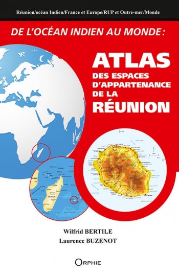 De l'océan indien au monde : Atlas des espaces d'appartenance de la Réunion