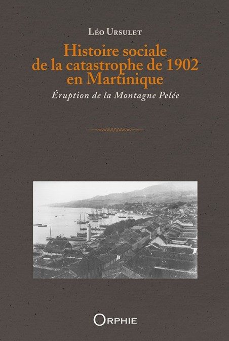 Histoire sociale de la catastrophe de 1902 en Martinique - Éruption de la Montagne Pelée