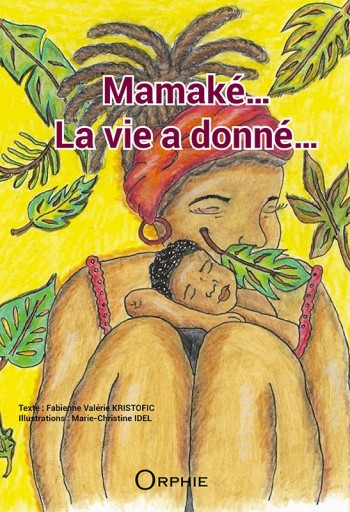 Mamaké… La vie a donné…