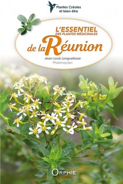 L’essentiel des plantes médicinales de La Réunion
