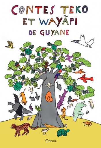 Contes Teko et Wayapi de Guyane l Editions Orphie