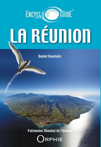 Encycloguide de La Réunion - Editions Orphie