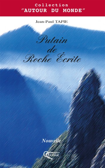 Putain de Roche Ecrite - Editions Orphie