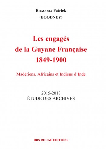 les engagés de la Guyane Française - Editions Ibis rouge