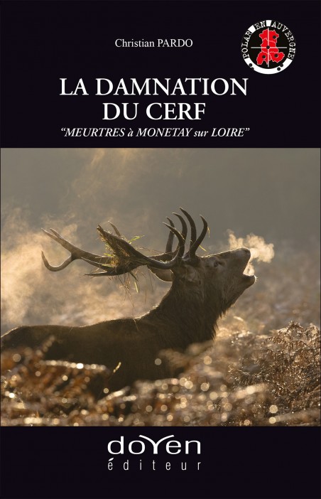 La damnation du cerf_meurtres à Monétay sur Loire - Doyen Editeur