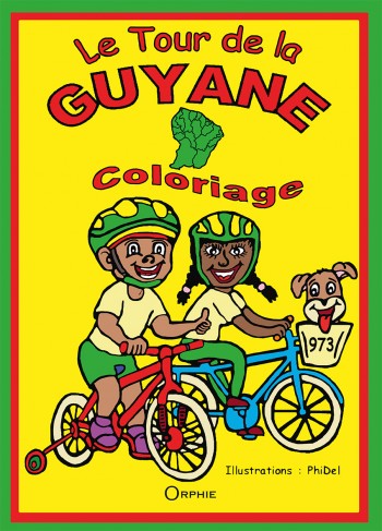 Le tour de la Guyane - Editions Orphie