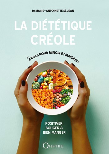 la diététique créole - Editions Orphie