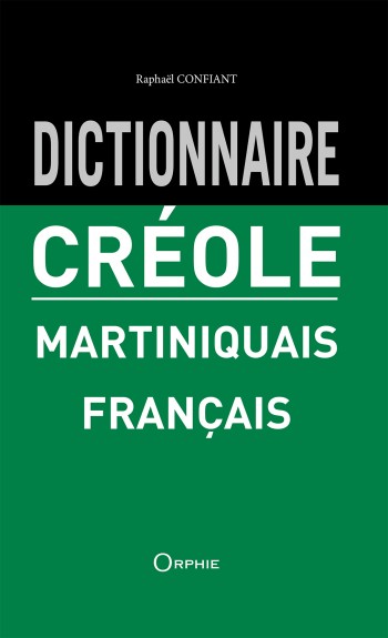 Dictionnaire créole martiniquais - Editions Orphie