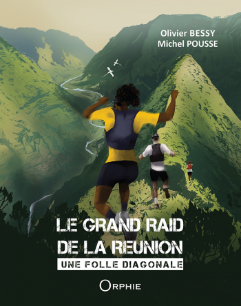 Le Grand Raid de La Réunion - Editions Orphie