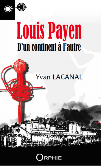 Louis Payen, d'un continent à un autre l Editions Orphie