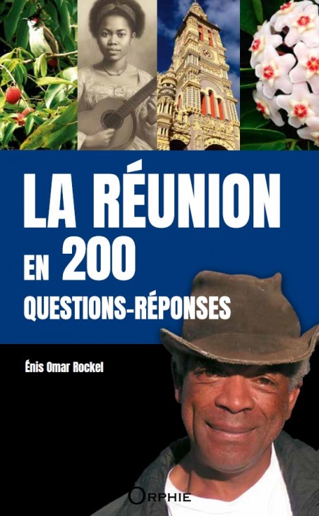 La Réunion en 200 Questions -Réponses I Éditions Orphie