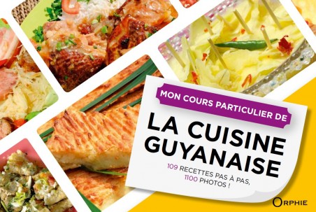 Mon cours particulier de la cuisine guyanaise I Éditions Orphie