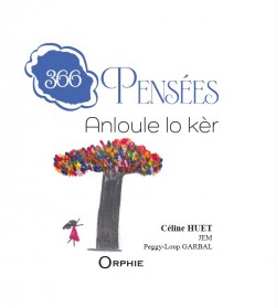 366 Pensées - Anloule lo kèr I Éditions Orphie