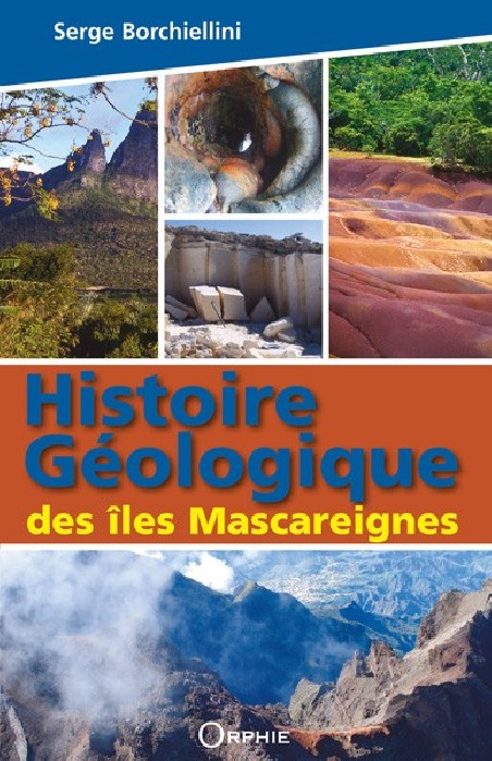 Histoire géologique des îles Mascareignes - Editions Orphie