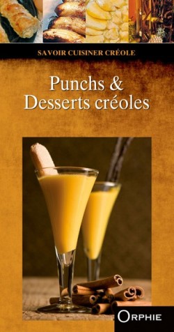 Punchs & desserts créoles -Editions Orphie