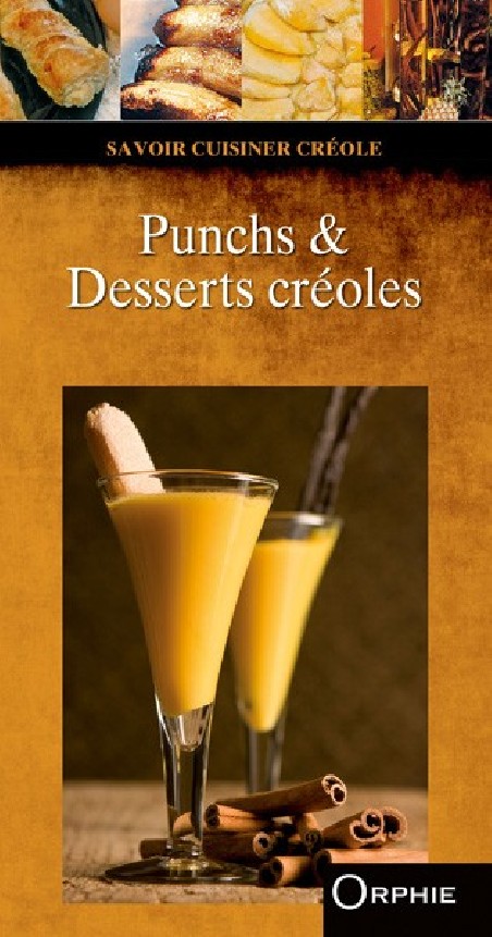 Punchs & desserts créoles -Editions Orphie