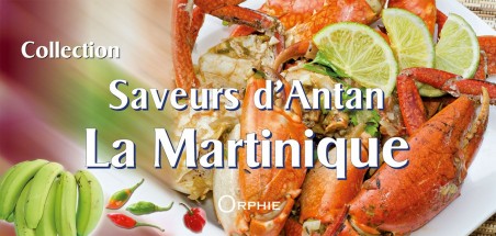 Saveurs d'Antan La Martinique - Editions Orphie