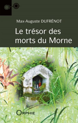 Le trésor des Morts du Morne - Editions Orphie