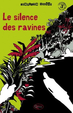 Le silence des ravines - Editions Orphie