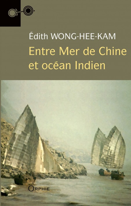 Entre Mer de Chine et océan Indien - Editions Orphie