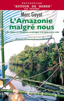 L’Amazonie malgré nous