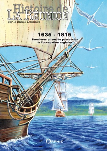 Histoire de La Réunion par la Bande Dessinée Vol.1 -1635-1815