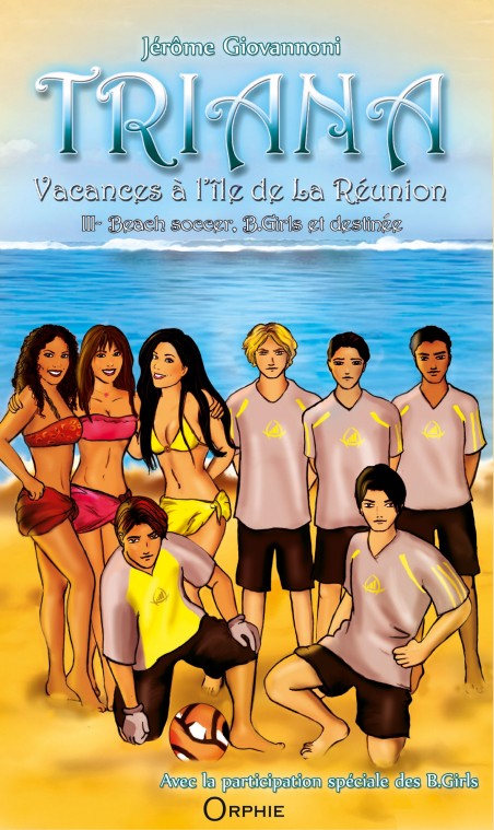 Triana - Tome 3 Beach soccer, B.Girls et destinée