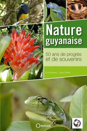 Nature Guyanaise - 50 ans de profès et de souvenirs - Editions Orphie