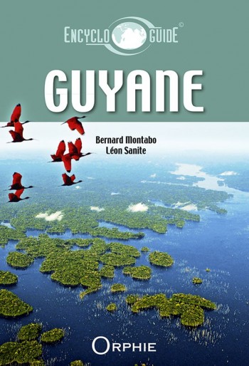 Guide encyclopédique de Guyane- Editions Orphie