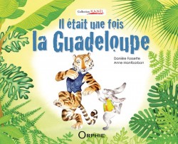 Il était une fois la Guadeloupe - Editions Orphie