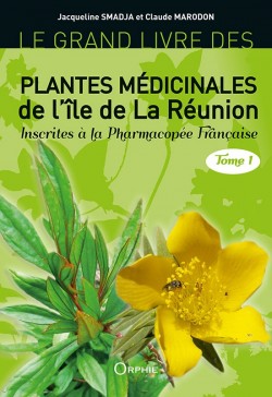 Plantes médicinales de la Réunion - Tome 1 - Editions Orphie