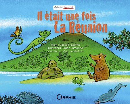 Il était une fois la Réunion - Editions Orphie