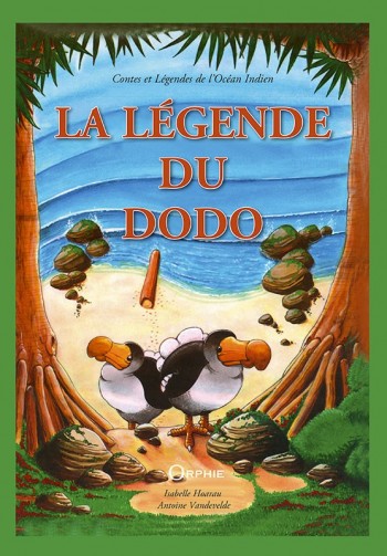 La légende du dodo - Editions Orphie