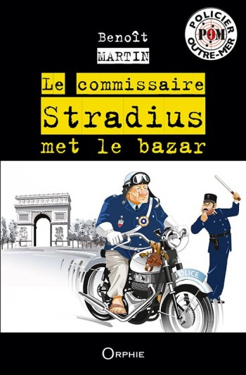 Le commissaire Stradius met le bazar - Editions Orphie
