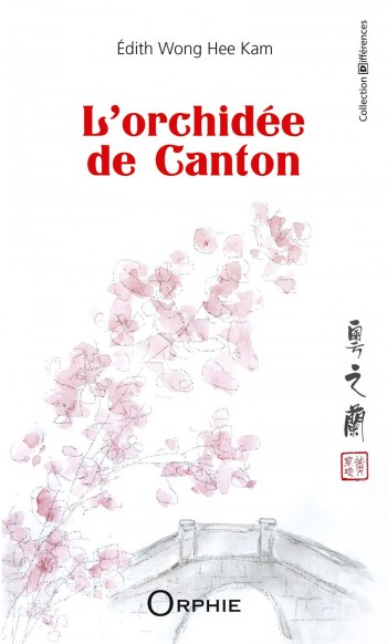 L'orchidée de Canton - Editions Orphie
