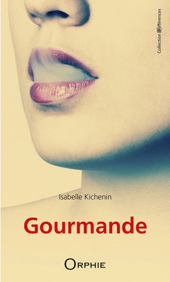 Gourmande - Editions Orphie