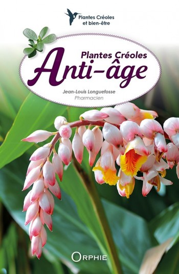 Plantes créoles Anti-âge - Editions Orphie