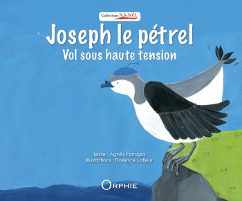 Joseph le pétrel - Vol sous haute tension - Editions Orphie