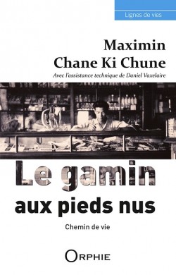 Maximin Chane Ki Chune, Le gamin aux pieds nus l Editions Orphie