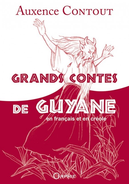 Grands Contes de Guyane l Editions Orphie