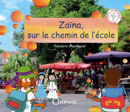Zaïna sur le chemin de l’école l Editions Orphie